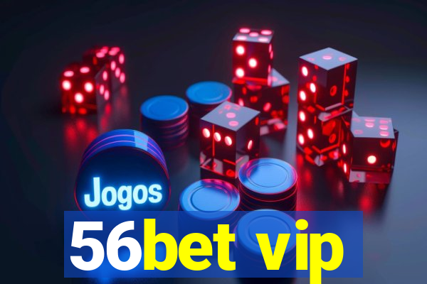 56bet vip